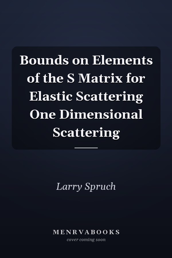 Bounds on Elements of the S Matrix for Elastic Scattering One Dimensional Scattering