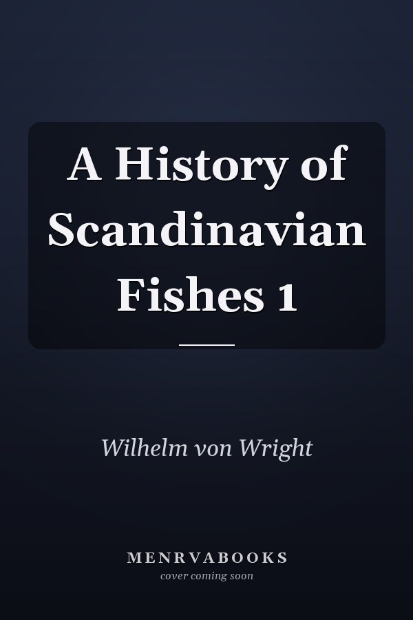 A History of Scandinavian Fishes 1