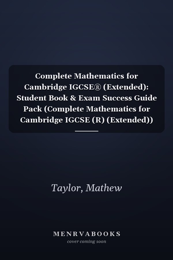 Complete Mathematics for Cambridge IGCSE® (Extended): Student Book & Exam Success Guide Pack (Complete Mathematics for Cambridge IGCSE (R) (Extended))