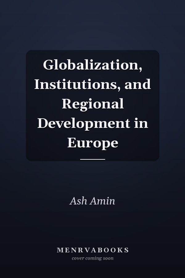 Globalization, Institutions, and Regional Development in Europe