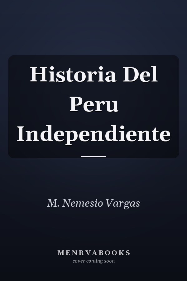 Historia Del Peru Independiente