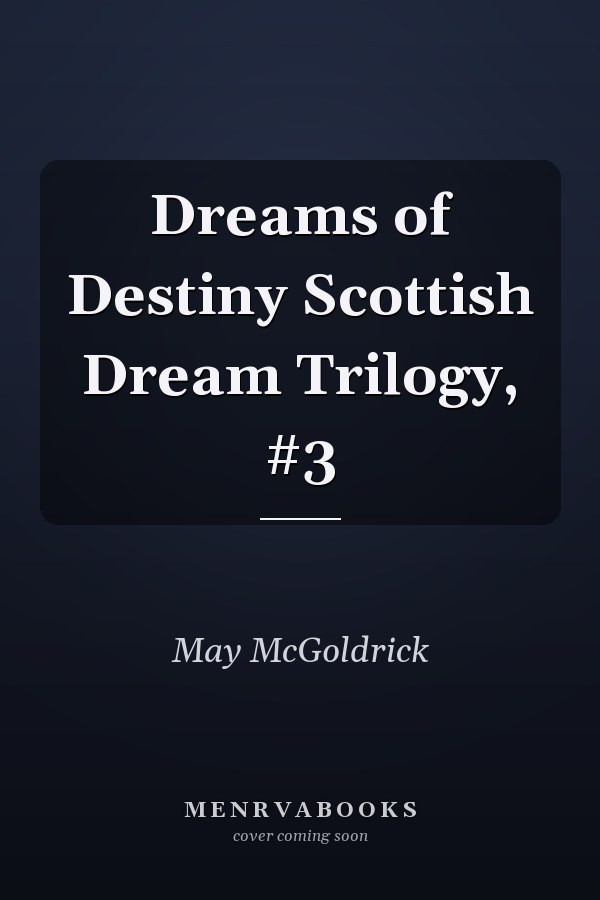Dreams of Destiny Scottish Dream Trilogy, #3
