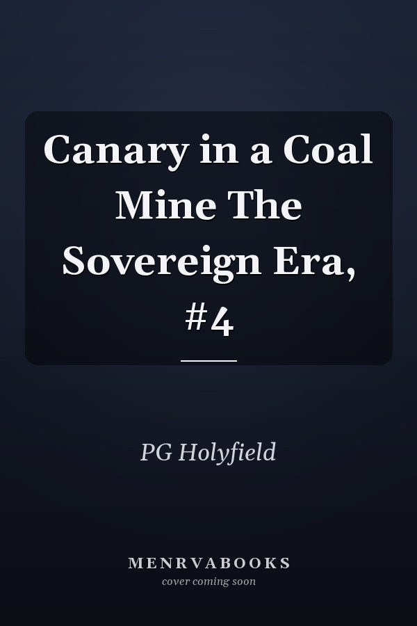 Canary in a Coal Mine The Sovereign Era, #4