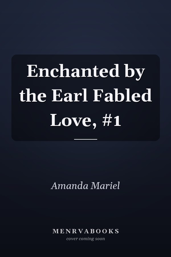 Enchanted by the Earl Fabled Love, #1