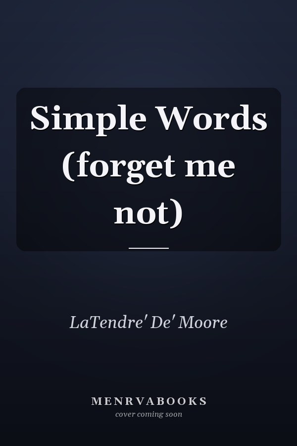 Simple Words (forget me not)