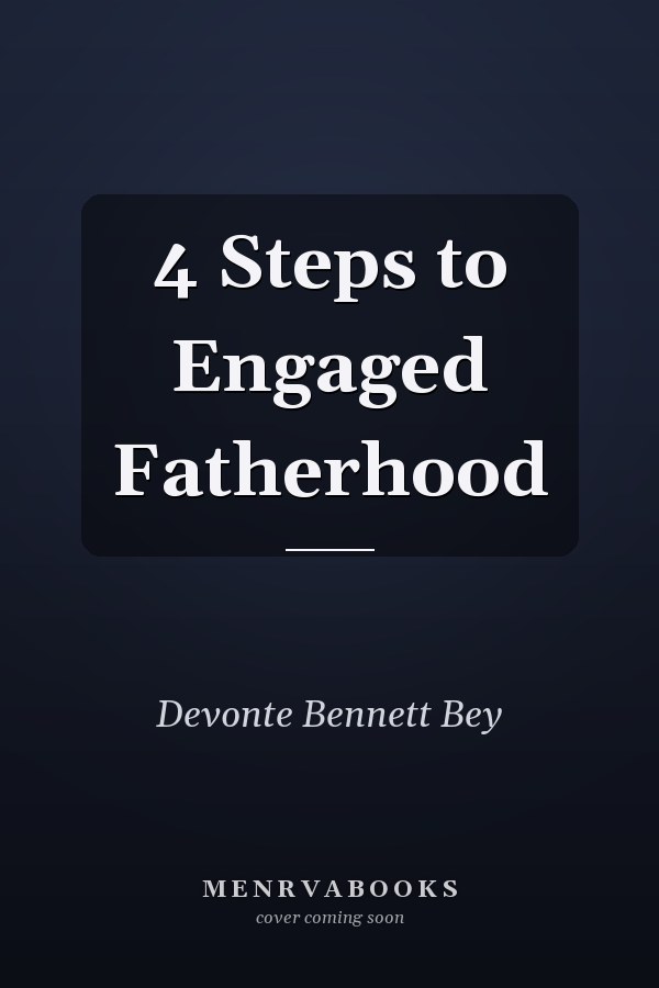 4 Steps to Engaged Fatherhood