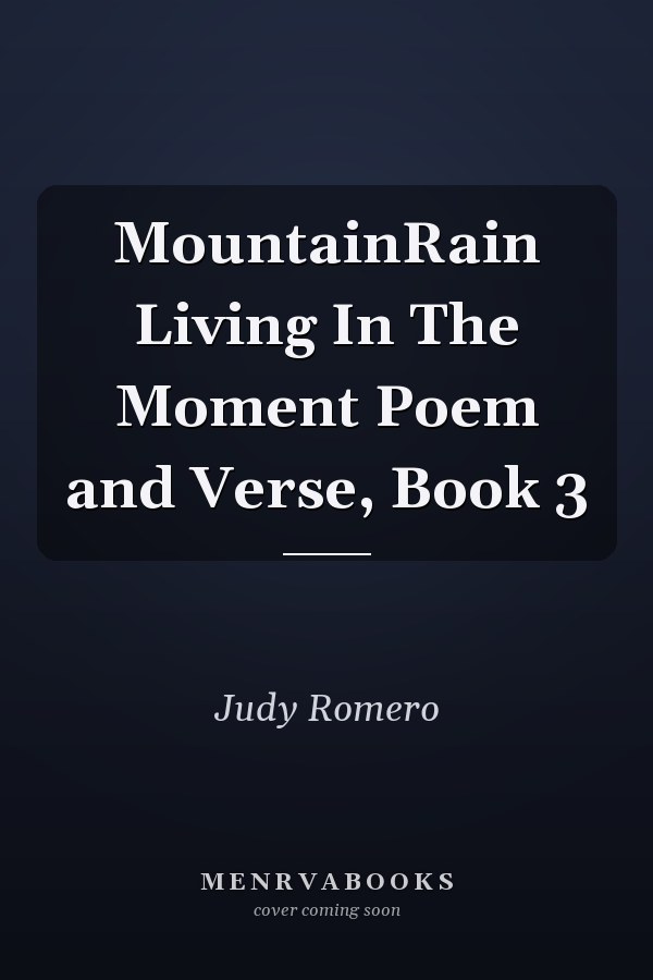 MountainRain Living In The Moment Poem and Verse, Book 3