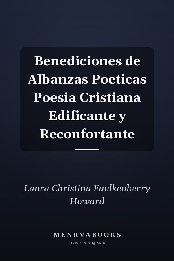 Benediciones de Albanzas Poeticas Poesia Cristiana Edificante y Reconfortante
