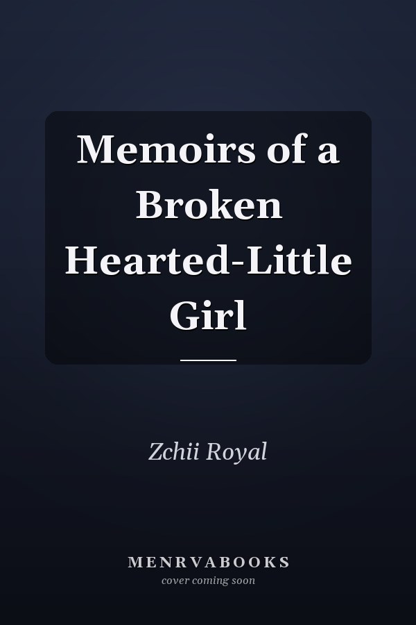Memoirs of a Broken Hearted-Little Girl