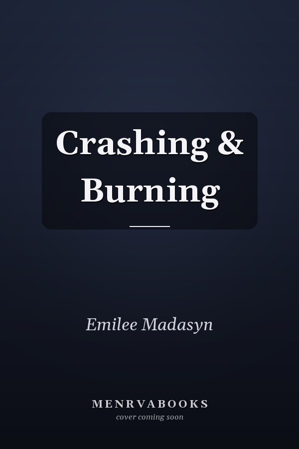 Crashing & Burning