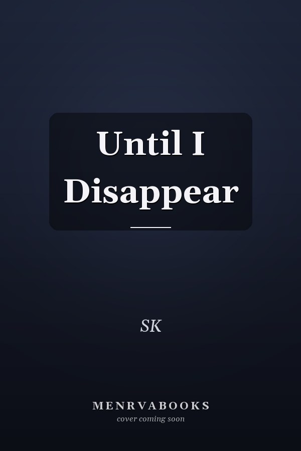 Until I Disappear