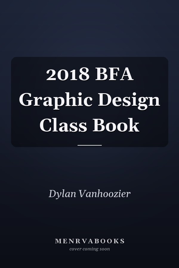2018 BFA Graphic Design Class Book