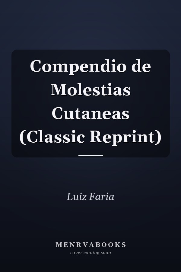 Compendio de Molestias Cutaneas (Classic Reprint)