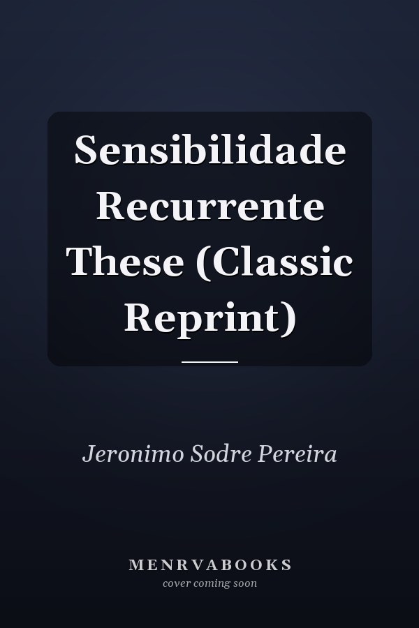 Sensibilidade Recurrente These (Classic Reprint)