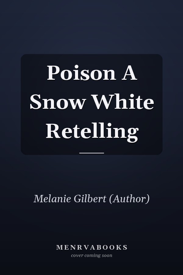 Poison A Snow White Retelling