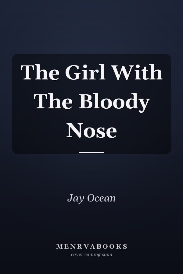 The Girl With The Bloody Nose