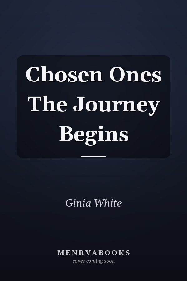 Chosen Ones The Journey Begins