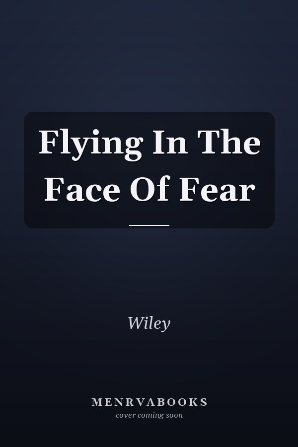 Flying In The Face Of Fear