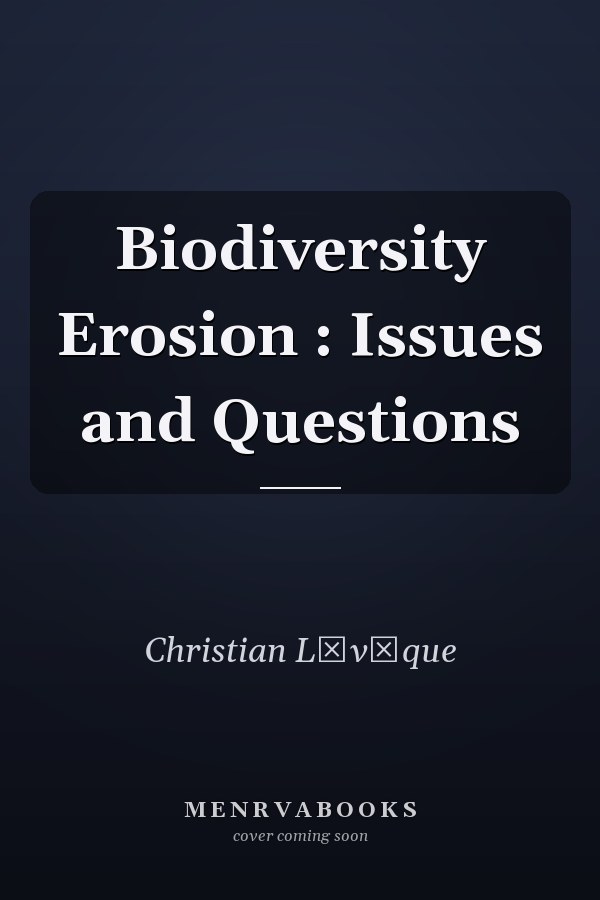 Biodiversity Erosion : Issues and Questions