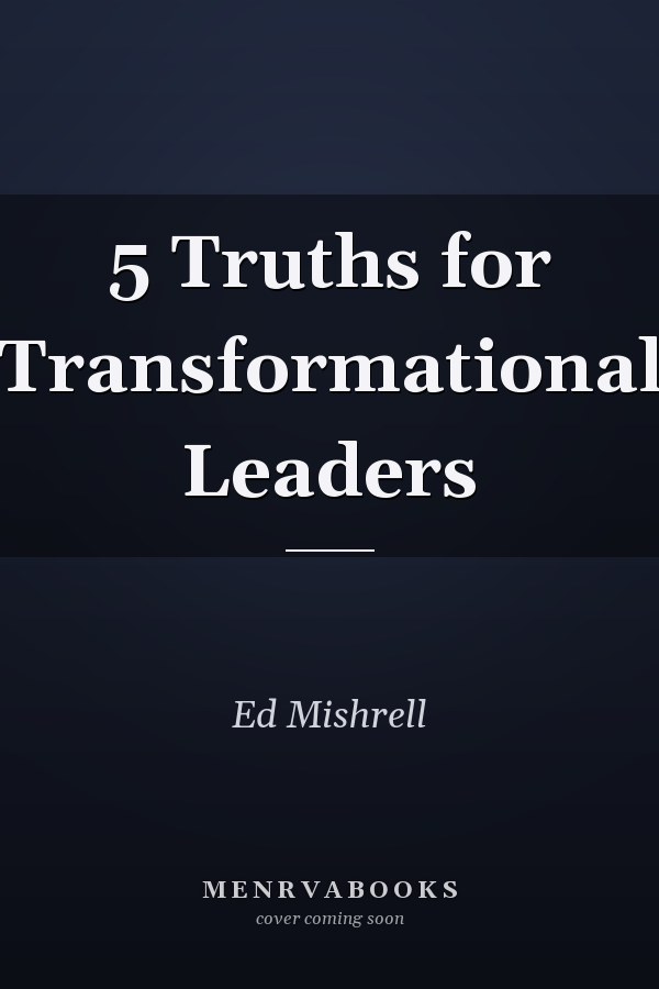 5 Truths for Transformational Leaders