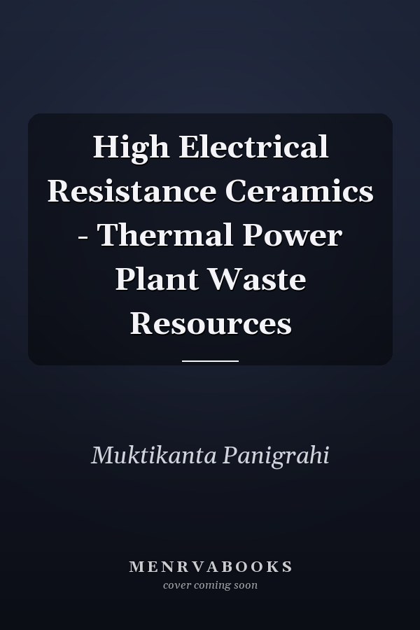 High Electrical Resistance Ceramics - Thermal Power Plant Waste Resources