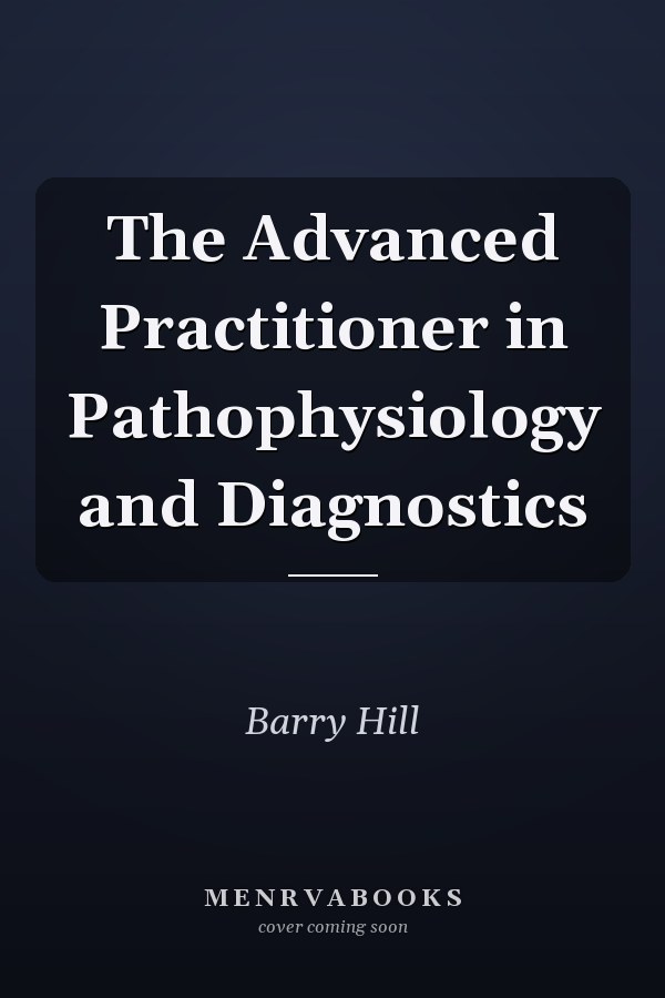 The Advanced Practitioner in Pathophysiology and Diagnostics