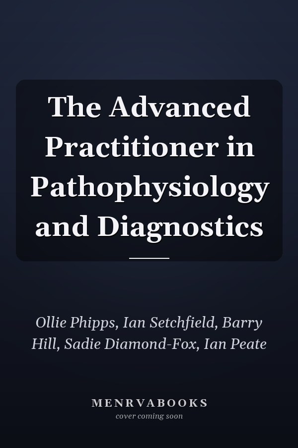 The Advanced Practitioner in Pathophysiology and Diagnostics