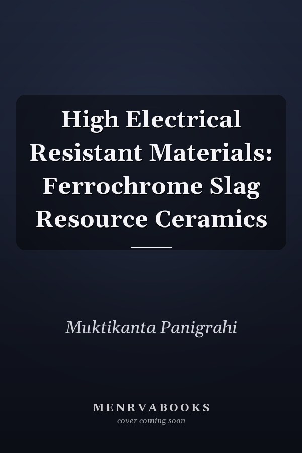 High Electrical Resistant Materials: Ferrochrome Slag Resource Ceramics