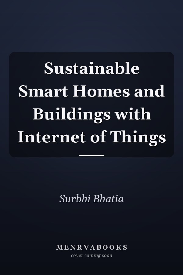 Sustainable Smart Homes and Buildings with Internet of Things