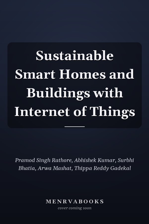 Sustainable Smart Homes and Buildings with Internet of Things