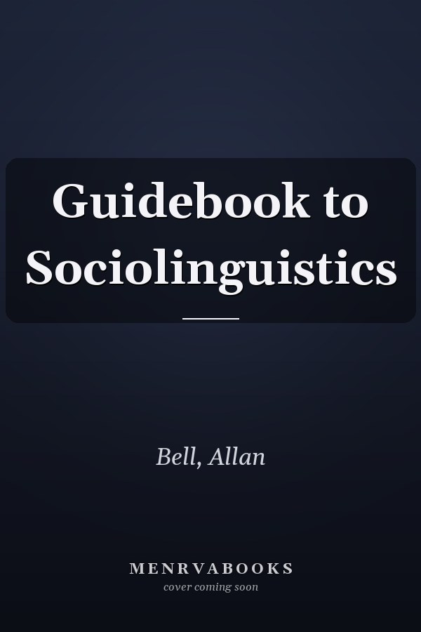 Guidebook to Sociolinguistics