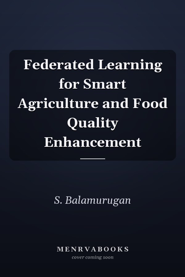 Federated Learning for Smart Agriculture and Food Quality Enhancement
