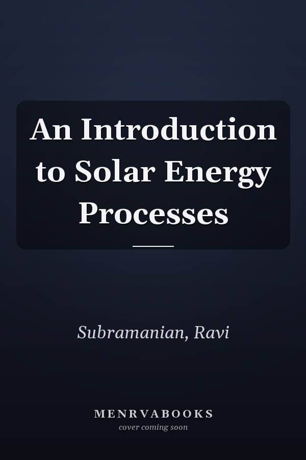 An Introduction to Solar Energy Processes
