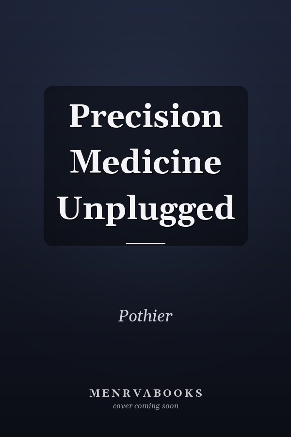 Precision Medicine Unplugged