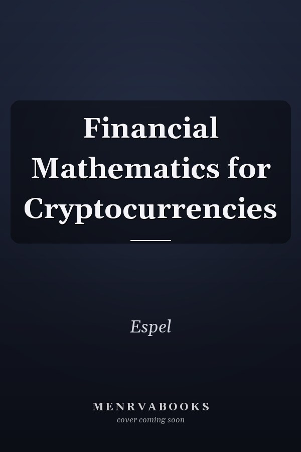Financial Mathematics for Cryptocurrencies
