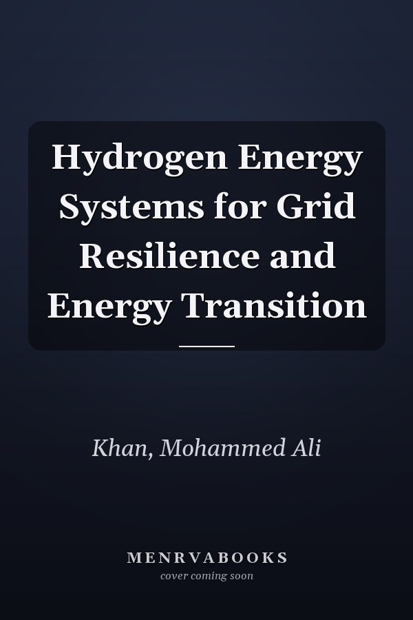 Hydrogen Energy Systems for Grid Resilience and Energy Transition