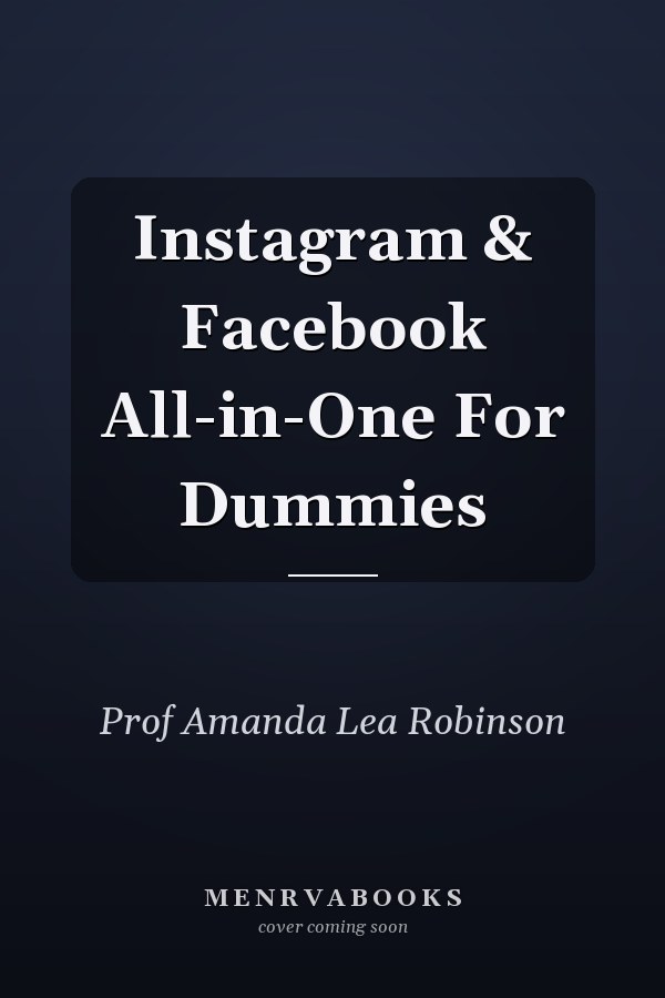 Instagram & Facebook All-in-One For Dummies