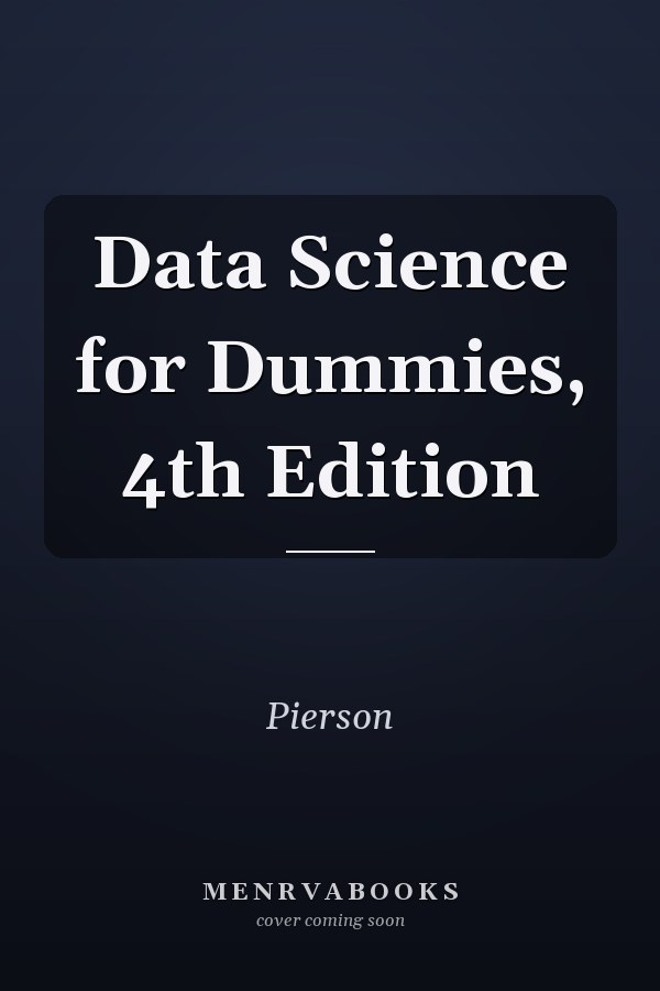 Data Science for Dummies, 4th Edition