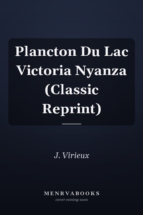Plancton Du Lac Victoria Nyanza (Classic Reprint)