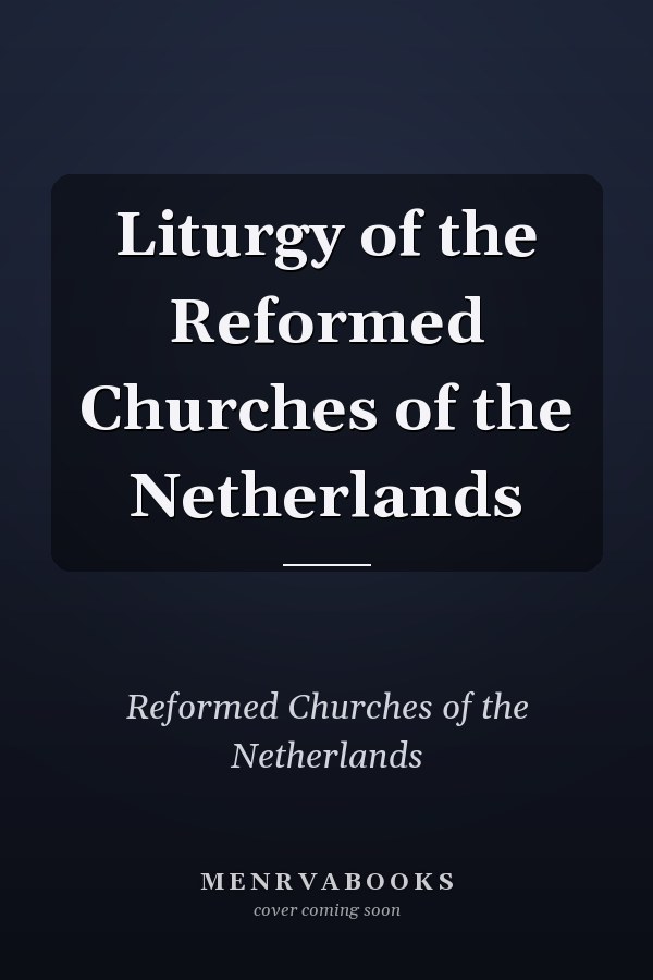 Liturgy of the Reformed Churches of the Netherlands
