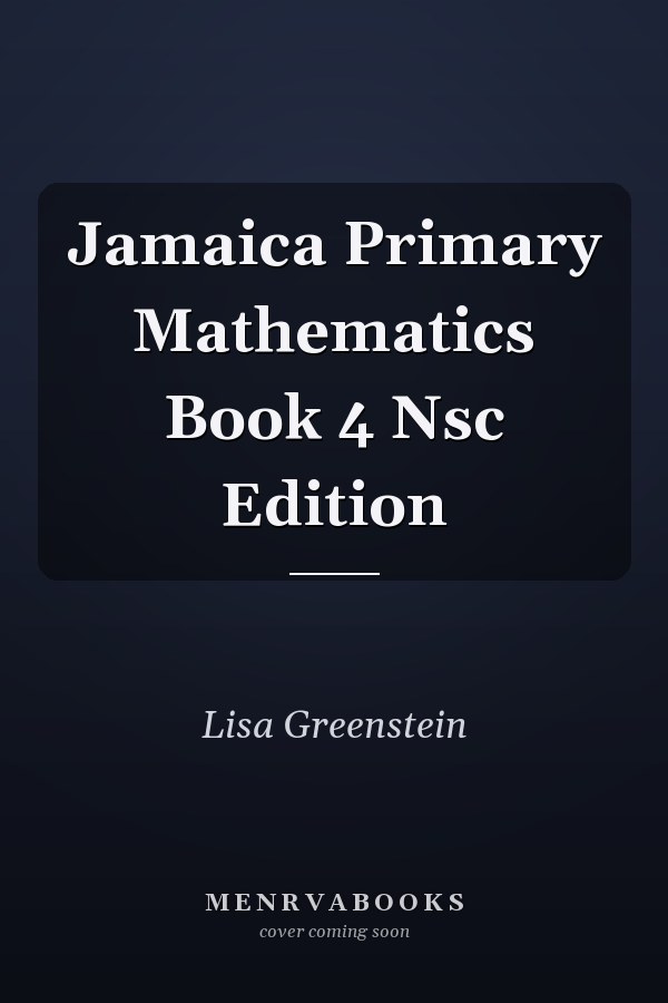 Jamaica Primary Mathematics Book 4 Nsc Edition