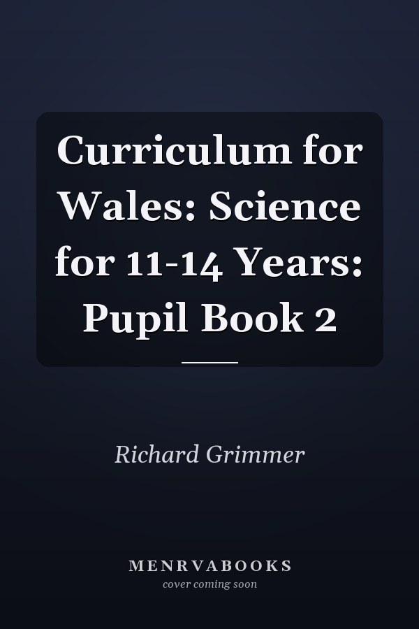 Curriculum for Wales: Science for 11-14 Years: Pupil Book 2