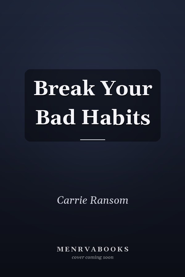 Break Your Bad Habits