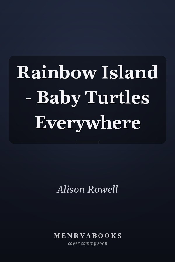 Rainbow Island - Baby Turtles Everywhere