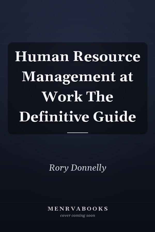 Human Resource Management at Work The Definitive Guide