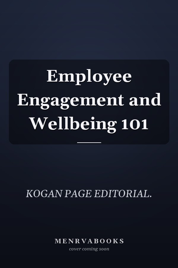 Employee Engagement and Wellbeing 101