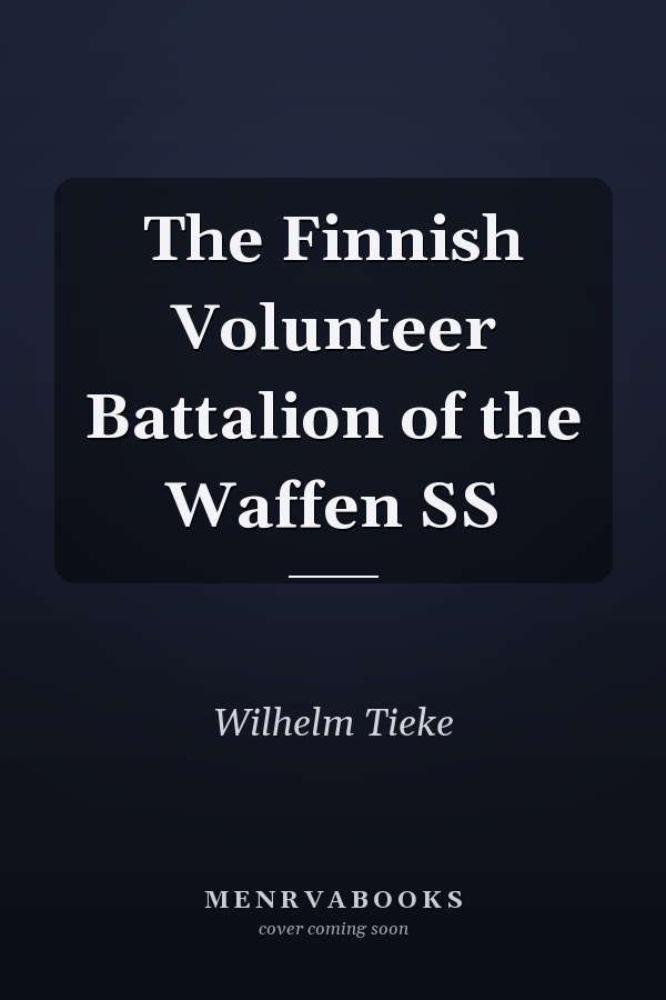The Finnish Volunteer Battalion of the Waffen SS