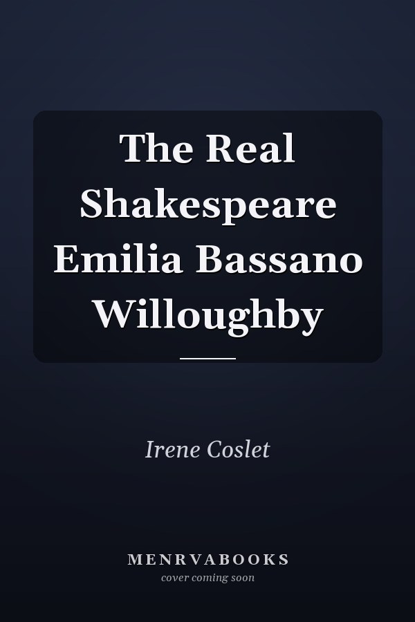 The Real Shakespeare Emilia Bassano Willoughby