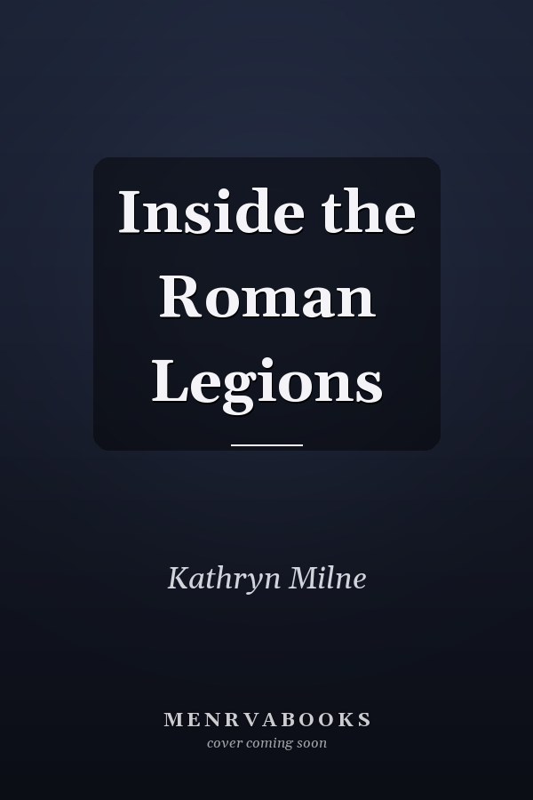 Inside the Roman Legions