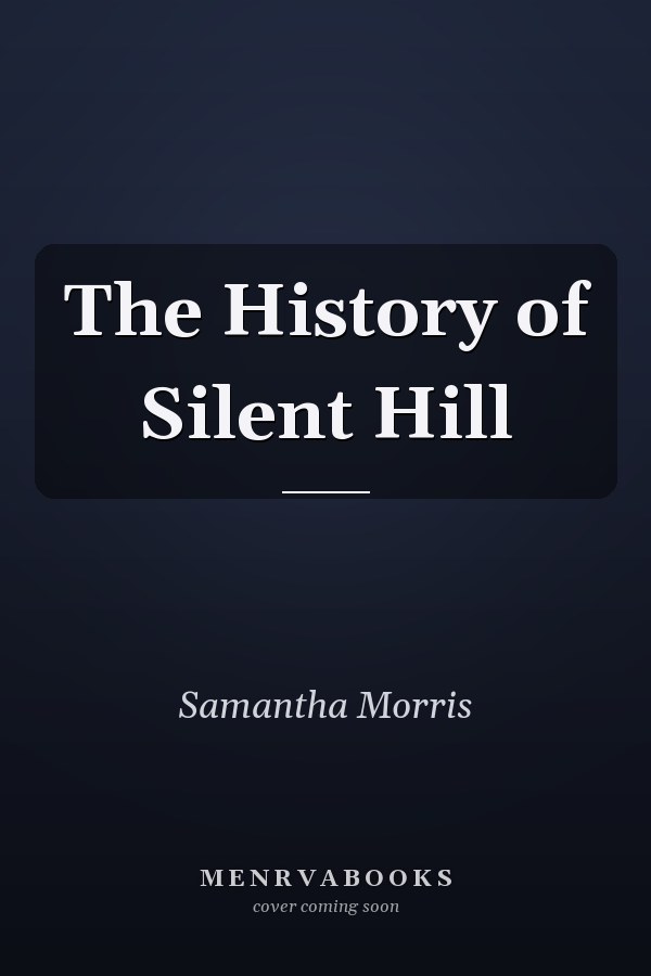The History of Silent Hill